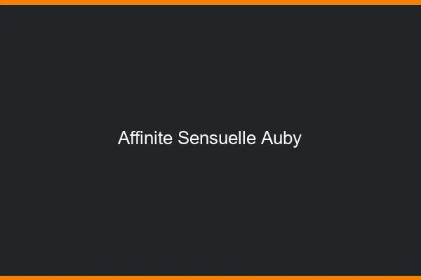 Affinité Sensuelle Auby