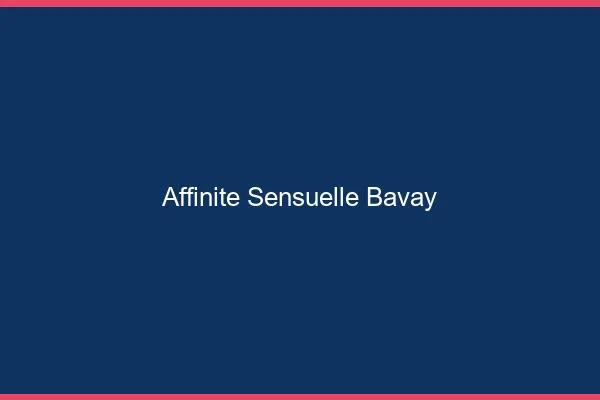 Affinité Sensuelle Bavay