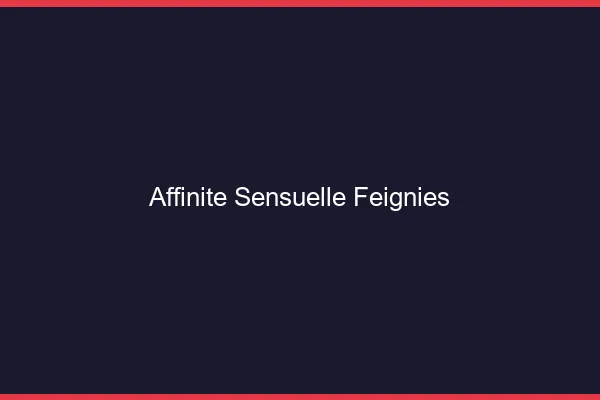 Affinité Sensuelle Feignies