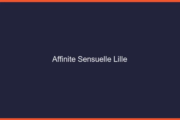 Affinité Sensuelle Lille
