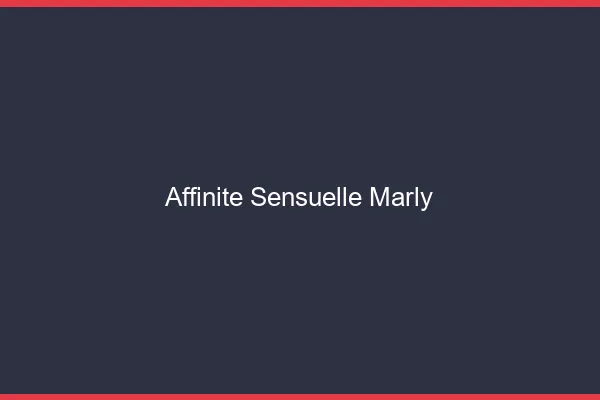 Affinité Sensuelle Marly