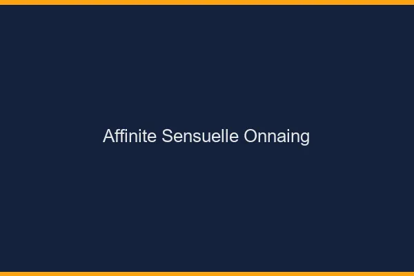 Affinité Sensuelle Onnaing