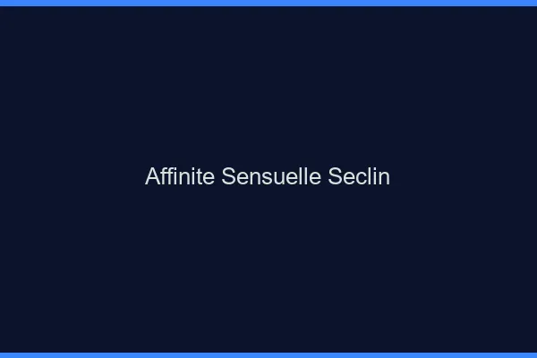 Affinité Sensuelle Seclin