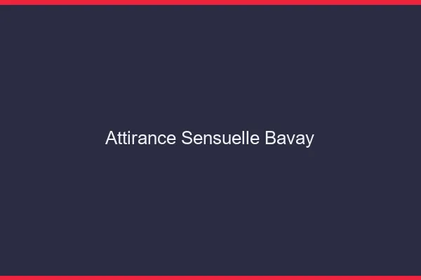 Attirance Sensuelle Bavay