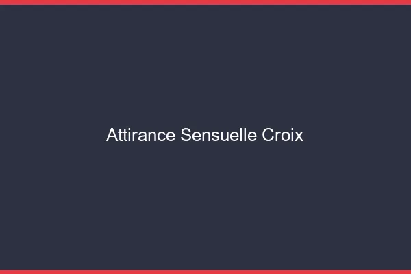 Attirance Sensuelle Croix