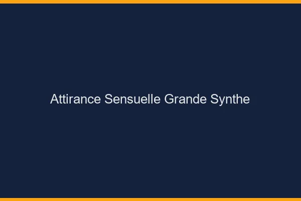 Attirance Sensuelle Grande-Synthe
