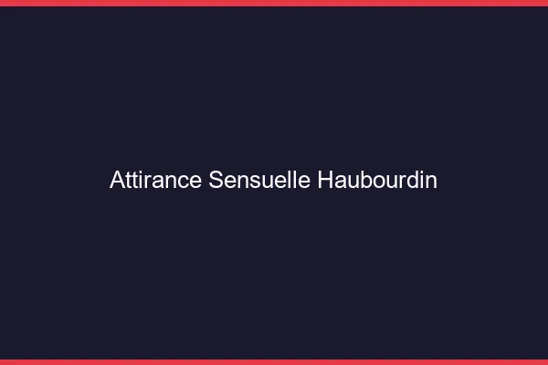 Attirance Sensuelle Haubourdin