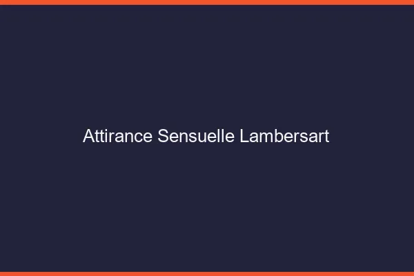 Attirance Sensuelle Lambersart
