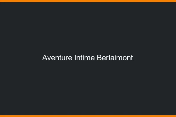 Aventure Intime Berlaimont