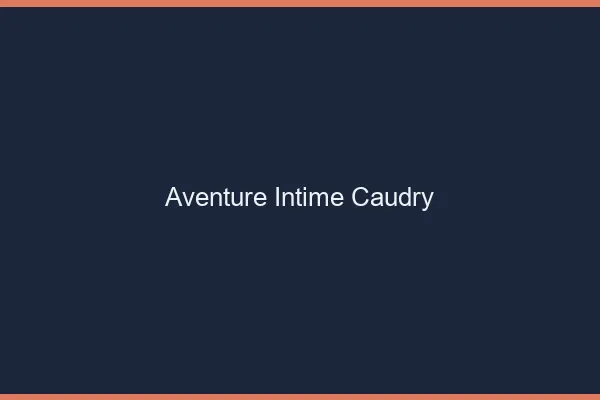 Aventure Intime Caudry