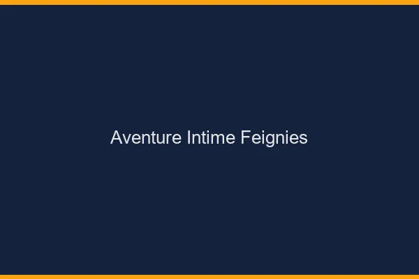Aventure Intime Feignies