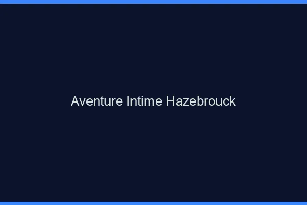 Aventure Intime Hazebrouck