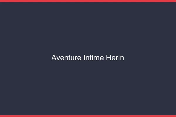 Aventure Intime Hérin