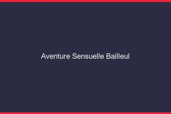 Aventure Sensuelle Bailleul