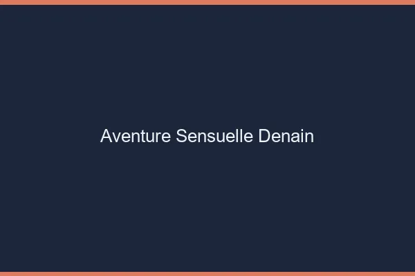 Aventure Sensuelle Denain