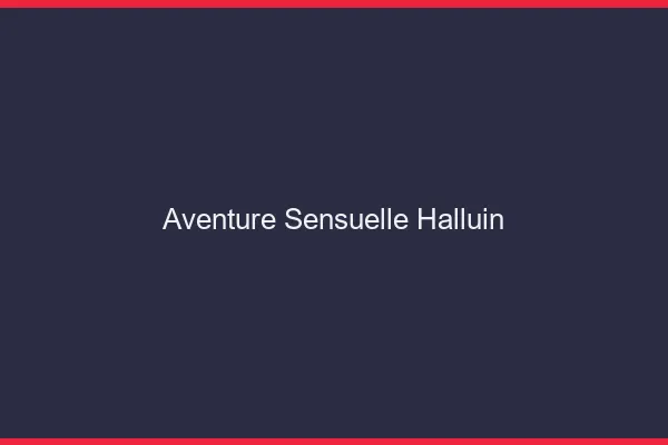 Aventure Sensuelle Halluin