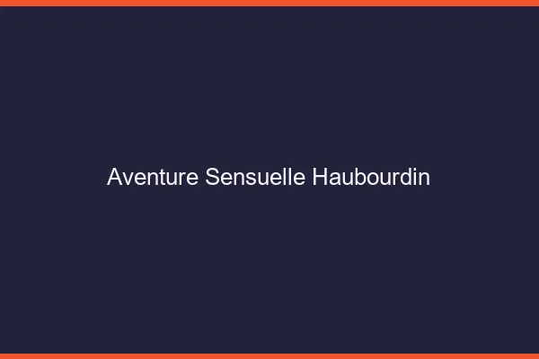 Aventure Sensuelle Haubourdin