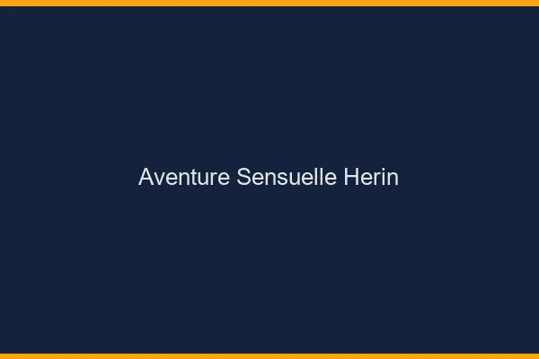 Aventure Sensuelle Hérin