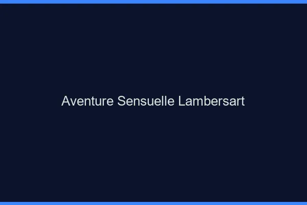 Aventure Sensuelle Lambersart