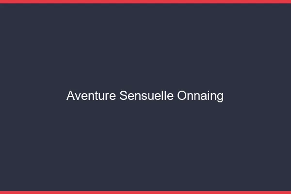 Aventure Sensuelle Onnaing