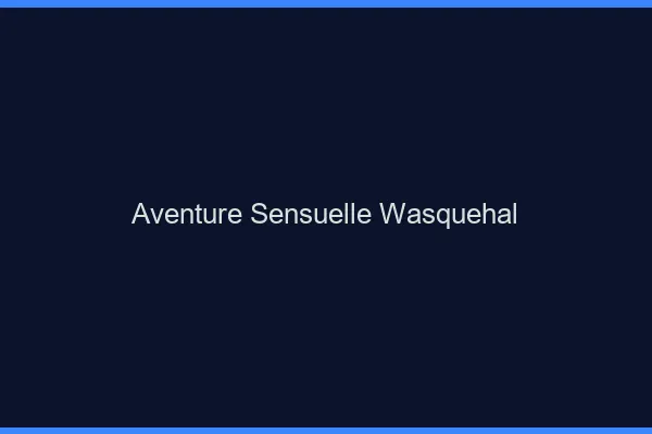 Aventure Sensuelle Wasquehal