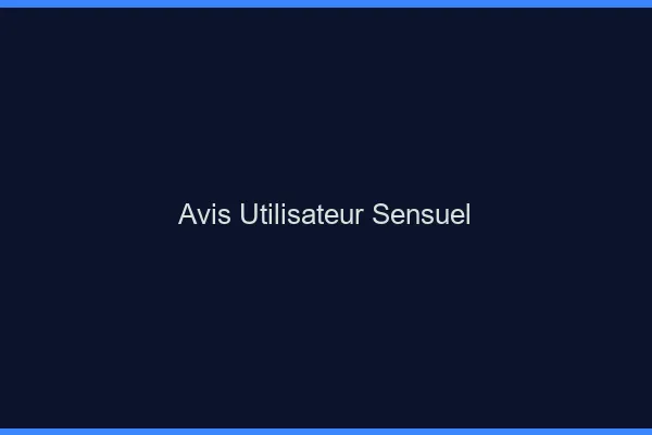 Avis utilisateur sensuel