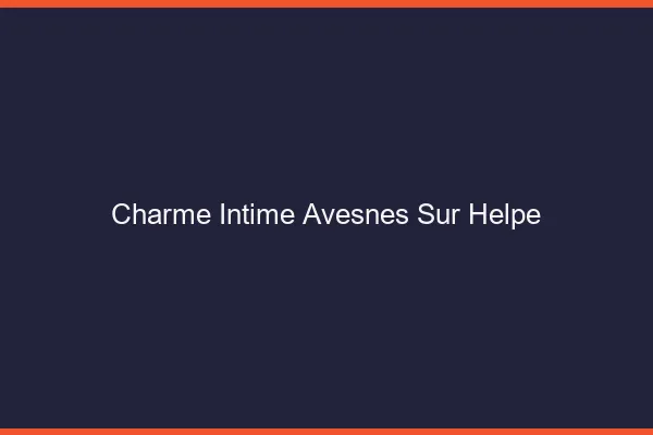 Charme Intime Avesnes-sur-Helpe