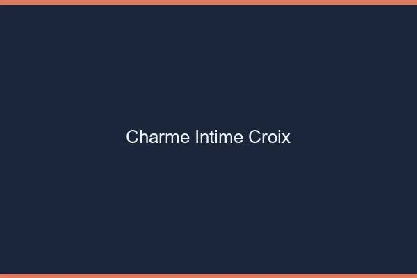 Charme Intime Croix
