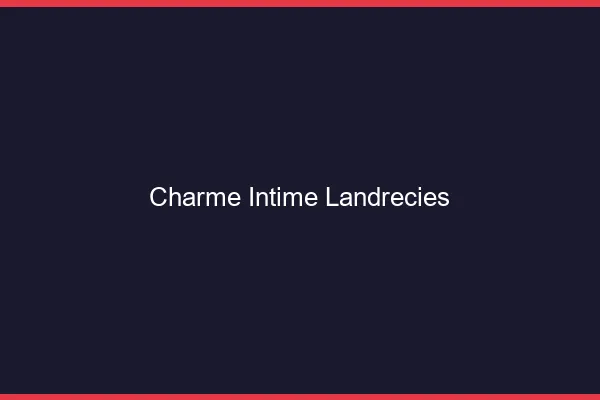 Charme Intime Landrecies