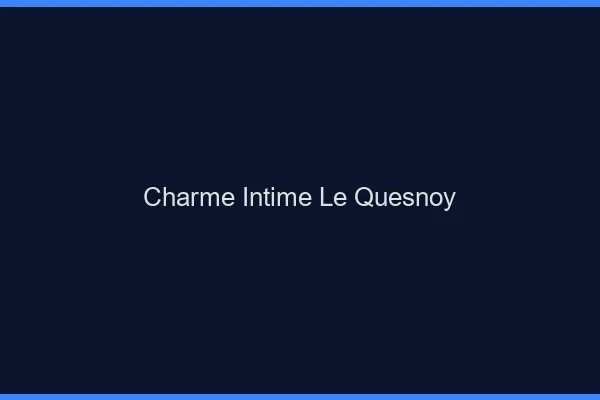 Charme Intime Le Quesnoy