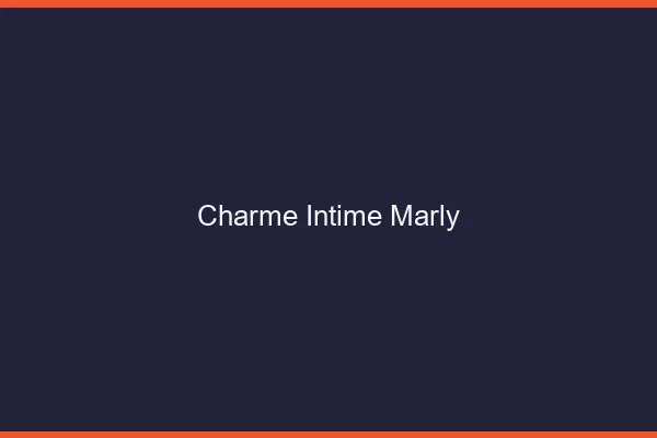 Charme Intime Marly