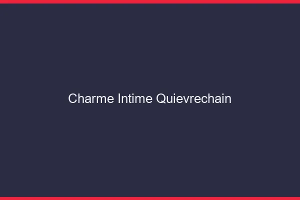 Charme Intime Quiévrechain