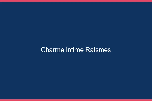 Charme Intime Raismes