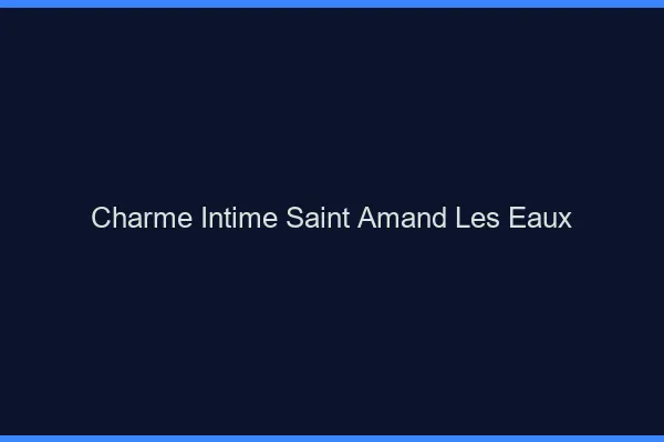 Charme Intime Saint-Amand-les-Eaux