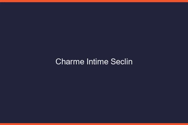 Charme Intime Seclin