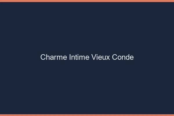 Charme Intime Vieux-Condé