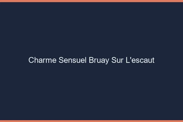Charme Sensuel Bruay-sur-l'Escaut