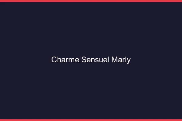 Charme Sensuel Marly