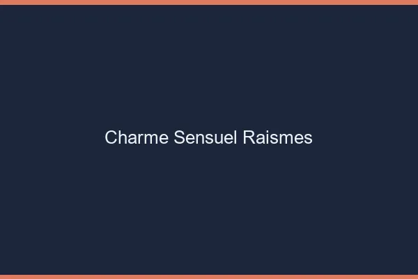 Charme Sensuel Raismes