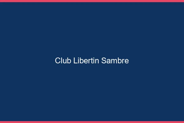 Club libertin Sambre