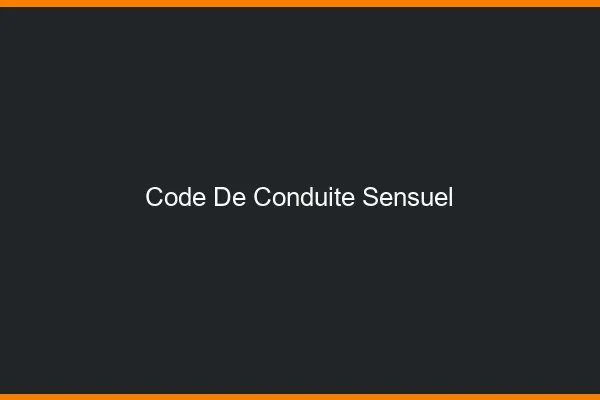 Code de conduite sensuel