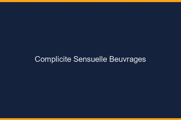 Complicité Sensuelle Beuvrages