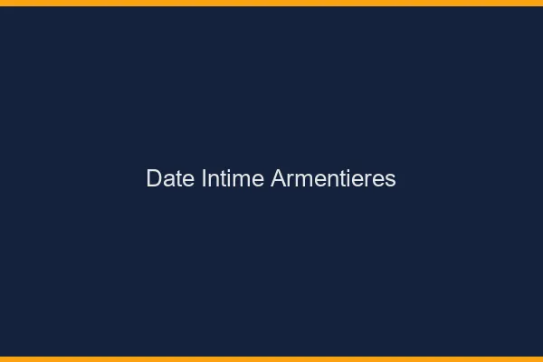 Date Intime Armentières