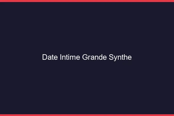 Date Intime Grande-Synthe