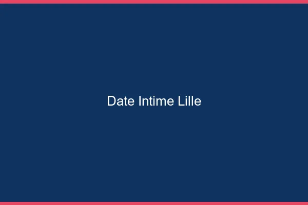 Date Intime Lille