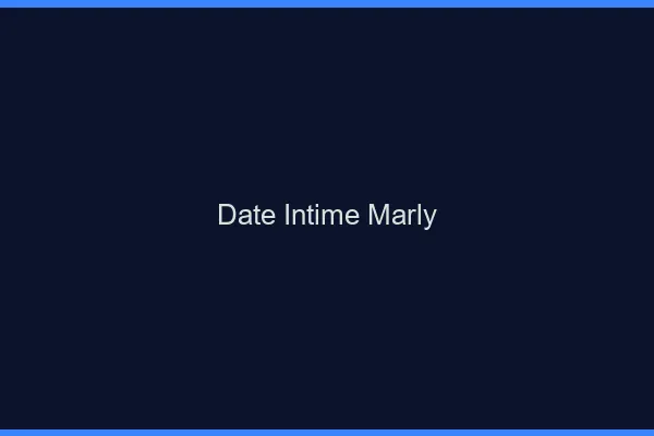 Date Intime Marly