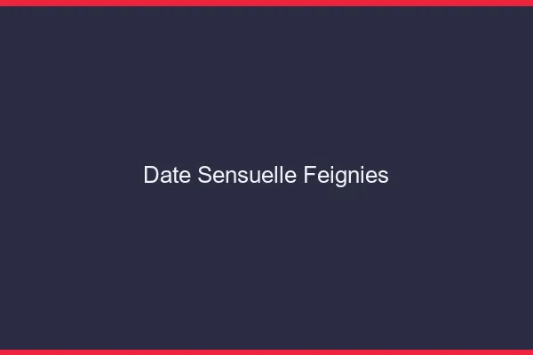 Date Sensuelle Feignies