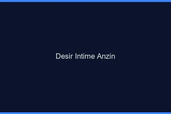 Désir Intime Anzin