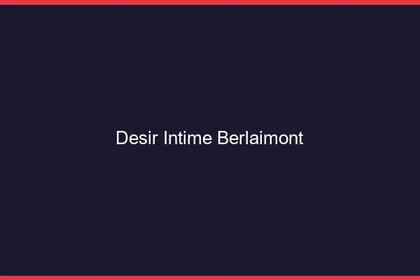 Désir Intime Berlaimont