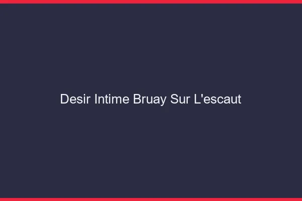 Désir Intime Bruay-sur-l'Escaut